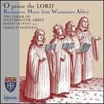 O Praise the Lord: Restoration Music from Westminster Abbey