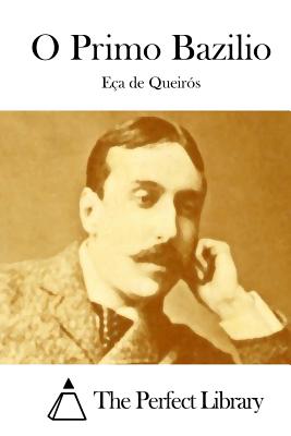 O Primo Bazilio - The Perfect Library (Editor), and Queiros, Eca De