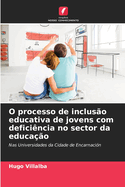 O processo de inclus?o educativa de jovens com defici?ncia no sector da educa??o