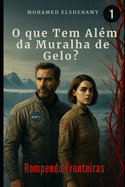 O que Tem Al?m da Muralha de Gelo: Rompendo Fronteiras