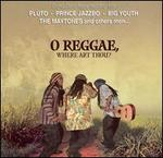 O Reggae, Where Art Thou?