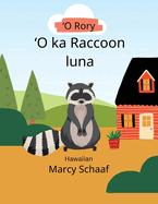 'O Rory  O ka Raccoon luna (Hawaiian) Rory the Rooftop Raccoon