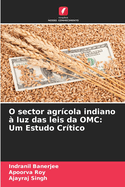 O sector agrcola indiano  luz das leis da OMC: Um Estudo Crtico