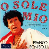 O Sole Mio: Neapolitan Songs - Franco Bonisolli (tenor); Elvio Monti (conductor)