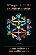 O Temple Secreto de Aleister Crowley: Os Sete Palacious e a obra da Carruagem