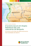 O turismo escuro em Angola: Refer?ncia das vias rodovirias de Benguela