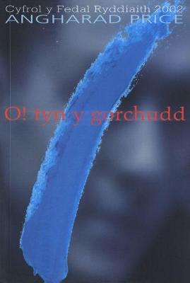 O! Tyn y Gorchudd - Hunangofiant Rebecca Jones (Cyfrol y Fedal Ryddiaith 2002) - Price, Angharad