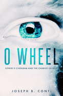 O Wheel: Ezekiel's Cherubim and the Chariot of God