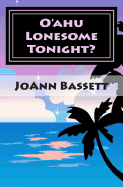 O'ahu Lonesome Tonight?: An Islands of Aloha Mystery - Bassett, Joann