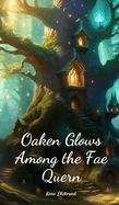 Oaken Glows Among the Fae Quern