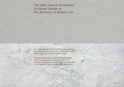 Oasis in the City: The Abby Aldrich Rockefeller Sculpture Garden at the Museum of Modern Art - Reed, Peter (Text by), and Silver-Kohn, Romy (Text by), and Bajac, Quentin (Text by)