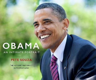 Obama: An Intimate Portrait: The Historic Presidency in Photographs - Souza, Pete