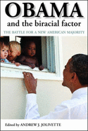 Obama and the Biracial Factor: The Battle for a New American Majority