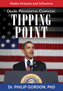 Obama Presidential Campaign: Tipping Point: Media Analysis and Influence