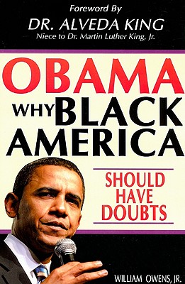 Obama: Why Black America Should Have Doubts - Owens, William, Jr.