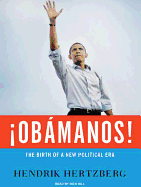 Obamanos: The Birth of a New Political Era