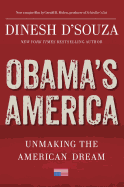 Obama's America: Unmaking the American Dream