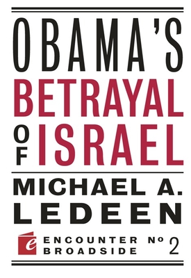 Obama's Betrayal of Israel - Ledeen, Michael