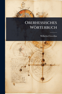 Oberhessisches Wrterbuch