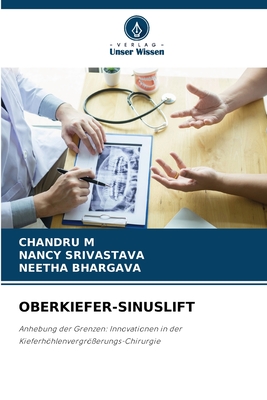 Oberkiefer-Sinuslift - M, Chandru, and Srivastava, Nancy, and Bhargava, Neetha