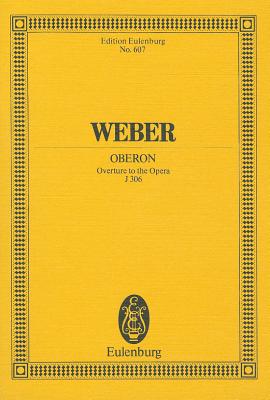 Oberon: Overture - Weber, Carl Maria Von (Composer)