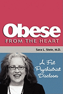 Obese From The Heart: A Fat Psychiatrist Discloses