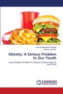 Obesity: A Serious Problem in Our Youth