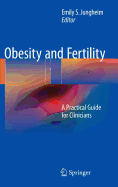 Obesity and Fertility: A Practical Guide for Clinicians