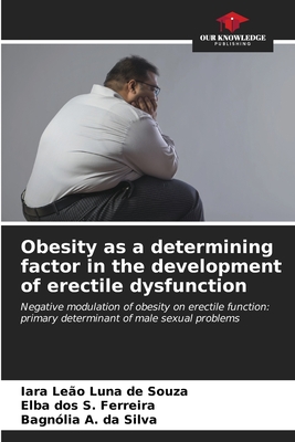 Obesity as a determining factor in the development of erectile dysfunction - Le?o Luna de Souza, Iara, and S Ferreira, Elba Dos, and A Da Silva, Bagn?lia