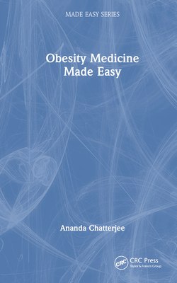 Obesity Medicine Made Easy - Chatterjee, Ananda