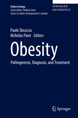 Obesity: Pathogenesis, Diagnosis, and Treatment - Sbraccia, Paolo (Editor), and Finer, Nicholas (Editor)