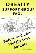 OBESITY SUPPORT GROUP FAQs: Before and After Weight Loss Surgery