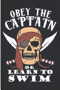 Obey the Captain or Learn to Swim: Funny Pirate Party Halloween Blank Lined Note Book