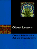 Object Lesssons: Central Saint Martins Art and Design Archive