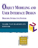 Object Modeling and User Interface Design: Designing Interactive Systems