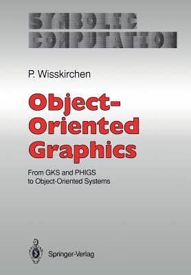 Object-Oriented Graphics: From Gks and Phigs to Object-Oriented Systems - Wisskirchen, Peter