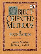 Object-Oriented Methods: A Foundation, UML Edition - Martin, James, S.J, and Odell, James J
