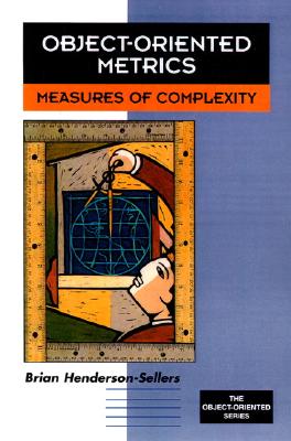 Object-Oriented Metrics: Measures of Complexity - Henderson-Sellers, Brian