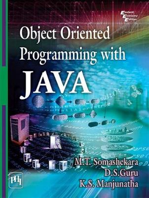 Object Oriented Programming with Java - Somashekara, M.T., and Guru, D.S., and Manjunatha, K.S.