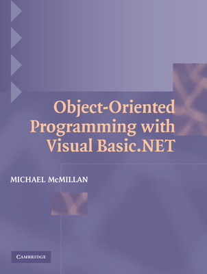 Object-Oriented Programming with Visual Basic.Net - McMillan, Michael