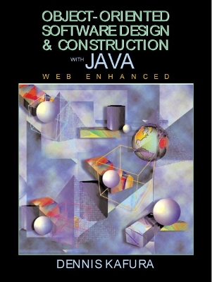 Object-Oriented Software Design and Construction with Java - Kafura, Dennis