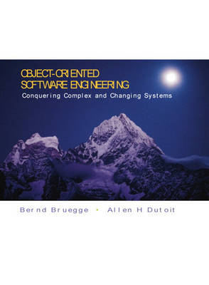 Object-Oriented Software Engineering: Conquering Complex and Changing Systems - Bruegge, Bernd, and Dutoit, Allen H