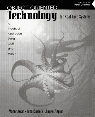 Object-Oriented Technology for Real Time Systems: A Practical Approach Using OMT and Fusion - Awad, Maher, and Kuusela, Juha, and Ziegler, Jurgen