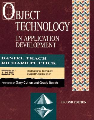 Object Technology in Application Development - Tkach, Daniel, and Puttick, Richard