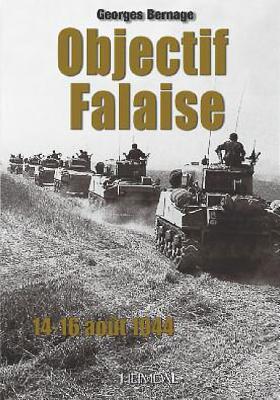 Objectif Falaise: 14-16 Aout 1944 - Bernage, Georges