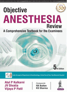 Objective Anesthesia Review: A Comprehensive Textbook for the Examinee