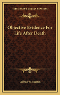 Objective Evidence for Life After Death