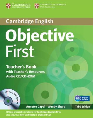 Objective First Teacher's Book with Teacher's Resources Audio CD/CD-ROM - Capel, Annette, and Sharp, Wendy