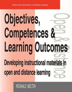 Objectives, Competencies and Learning Outcomes: Developing Instructional Materials in Open and Distance Learning