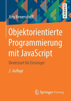 Objektorientierte Programmierung Mit JavaScript: Direktstart F?r Einsteiger - Bewersdorff, Jrg